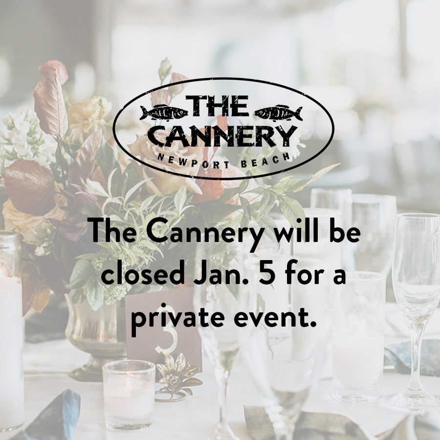 The Cannery will be closed on Jan. 5 for a private event.